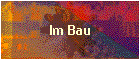 Im Bau